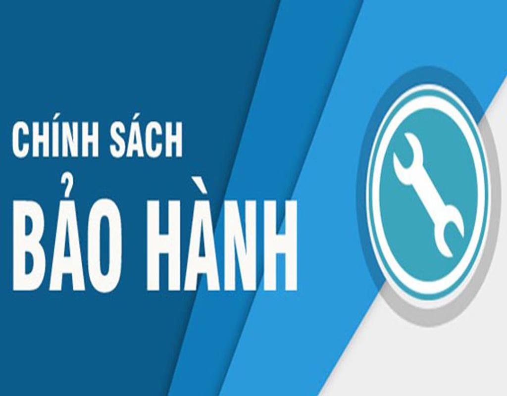 CHÍNH SÁCH BẢO HÀNH