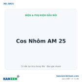 Cos Nhôm AM 25 – Kanzen Việt Nam