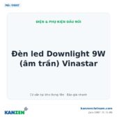 Đèn led Downlight 9W (âm trần) Vinastar – Kanzen Việt Nam