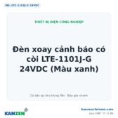 Đèn xoay cảnh báo có còi LTE-1101J-G 24VDC (Màu xanh) – Kanzen Việt Nam